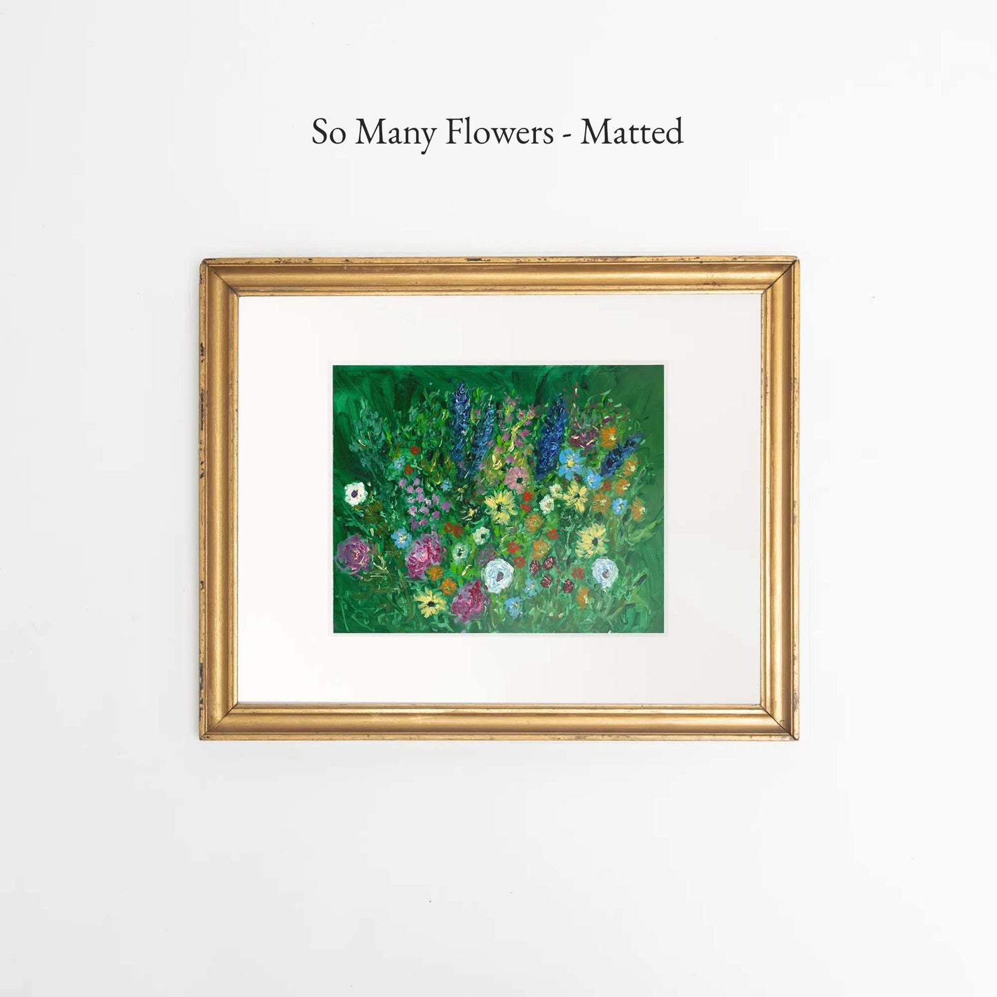 So Many Flowers - Matted