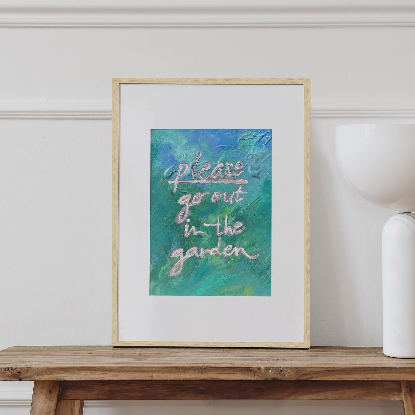 Please Go Out In The Garden Art Print