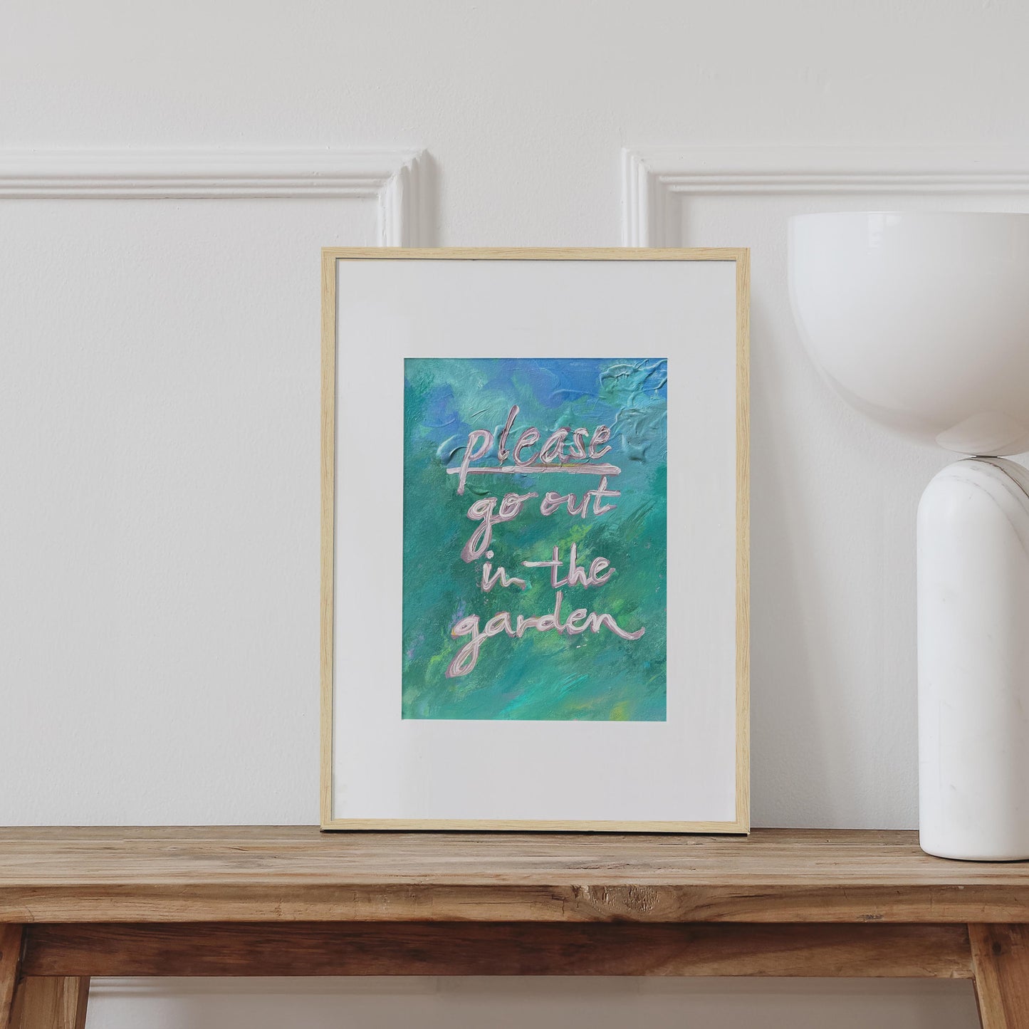 Please Go Out In The Garden Art Print