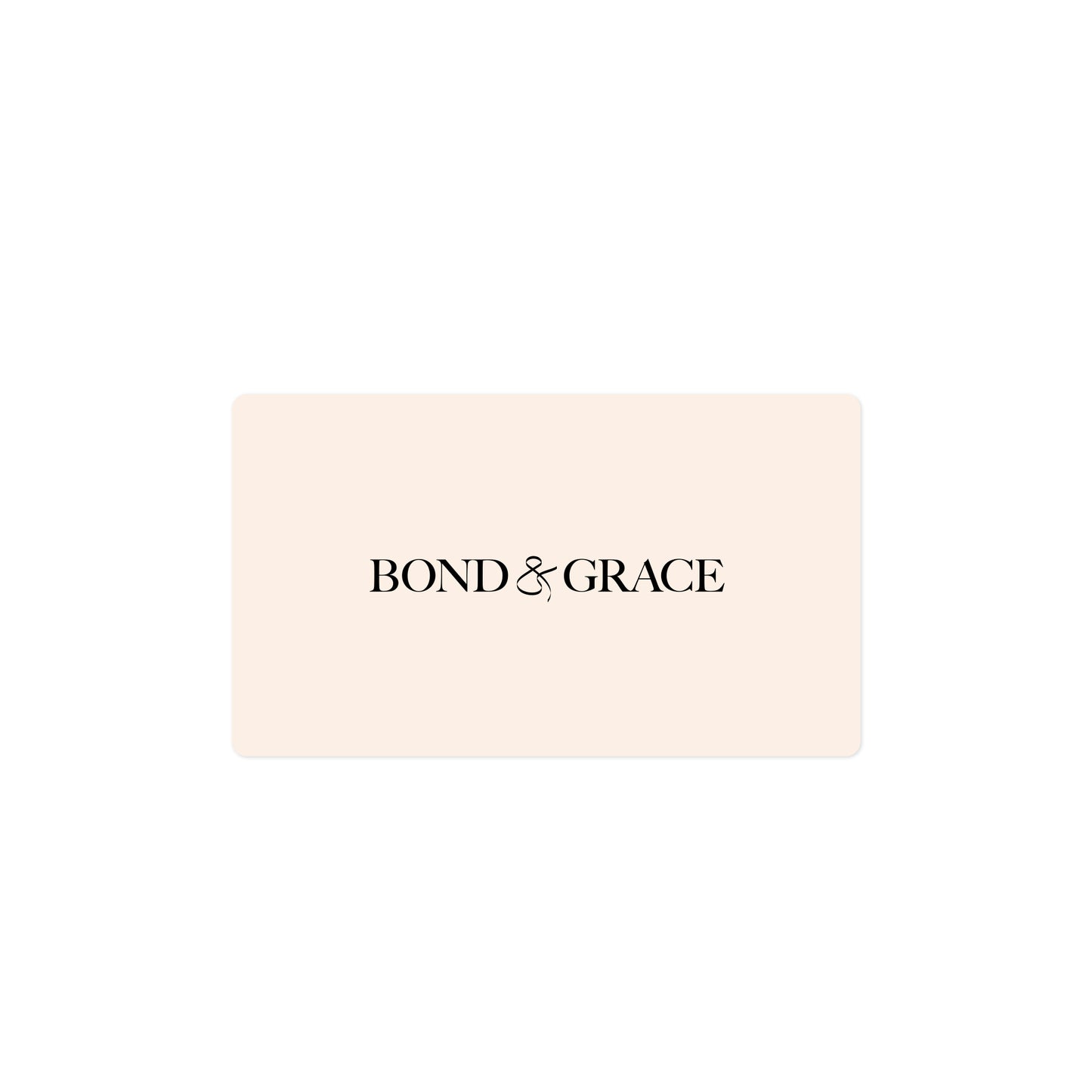Bond & Grace Gift Card