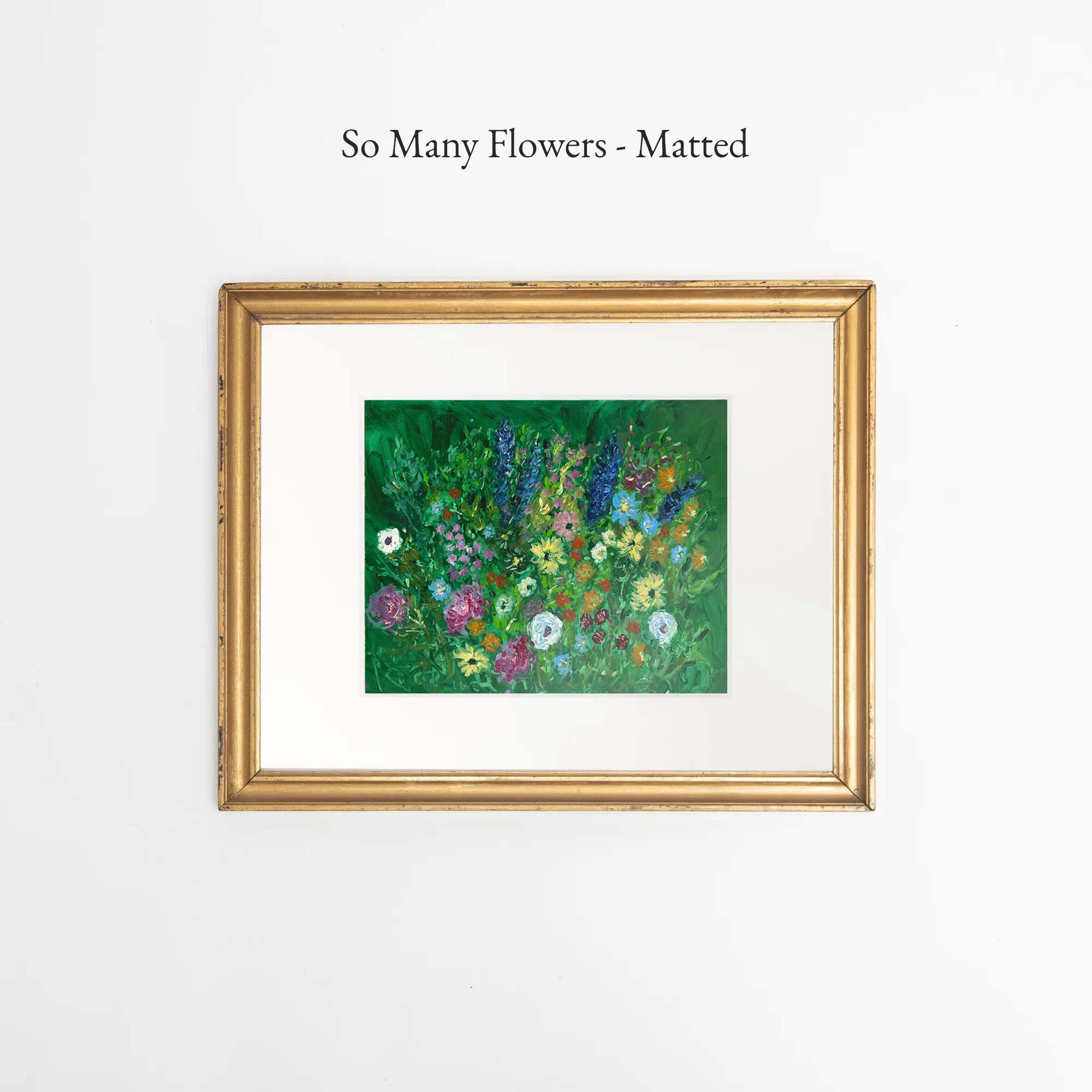 So Many Flowers - Matted